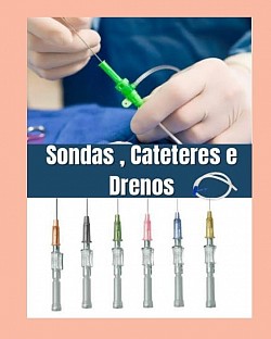 Drenos  Sondas e Cateteres